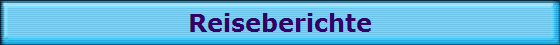 Reiseberichte